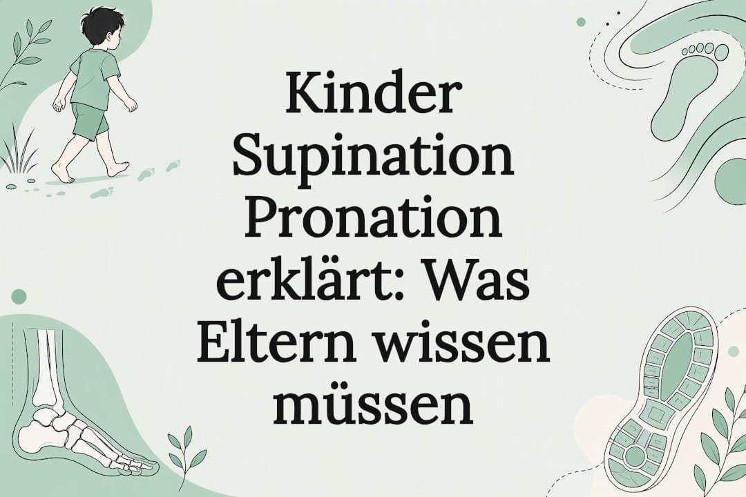 Kinder Supination Pronation erklärt: Was Eltern wissen müssen - Ebmini®